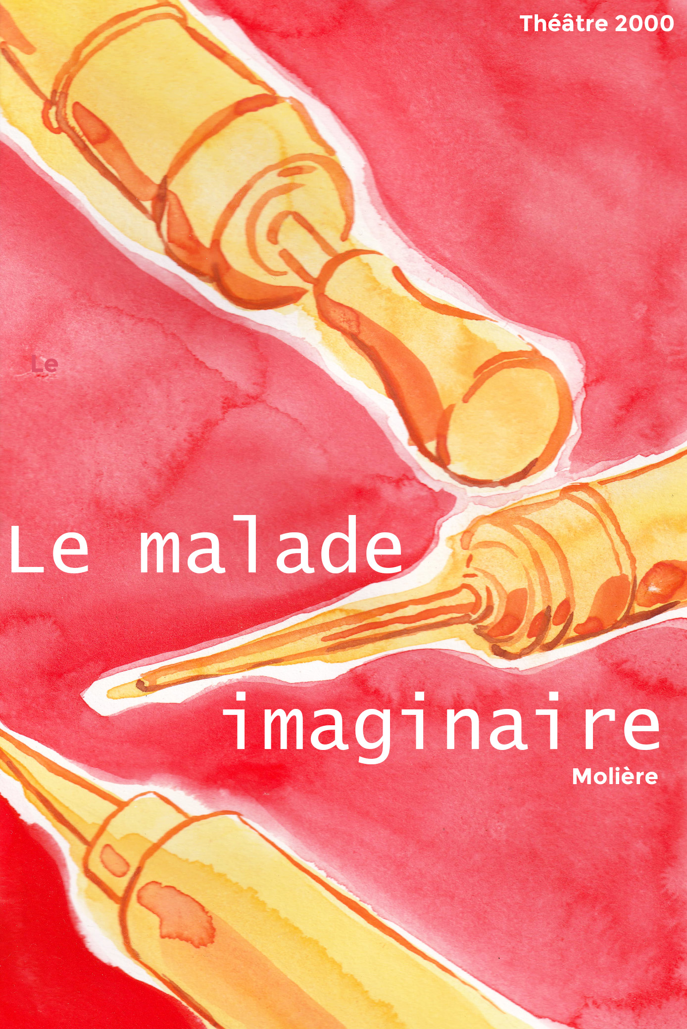 LE MALADE IMAGINAIRE LE MALADE IMAGINAIRE
